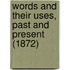 Words And Their Uses, Past And Present (1872)