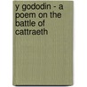 Y Gododin - A Poem On The Battle Of Cattraeth door Aneurin