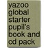 Yazoo Global Starter Pupil's Book And Cd Pack