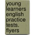 Young Learners English Practice Tests. Flyers