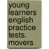 Young Learners English Practice Tests. Movers