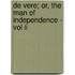 De Vere; Or, The Man Of Independence - Vol Ii