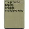 11+ Practice Papers, English,  Multiple Choice door Onbekend