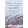 50 Things You Can Do Today To Manage Back Pain by Keith Souter