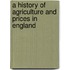 A History Of Agriculture And Prices In England