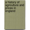A History Of Agriculture And Prices In England door James Edwin Thorold Rogers