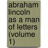 Abraham Lincoln As A Man Of Letters (Volume 1) door Luther Emerson Robinson