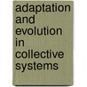 Adaptation and Evolution in Collective Systems by Akira Namatame