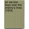 Air Service Boys Over The Enemy's Lines (1919) door Charles Amory Beach