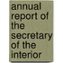 Annual Report Of The Secretary Of The Interior