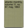 Atlantic Monthly, Volume 11, No. 67, May, 1863 by General Books