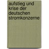 Aufstieg und Krise der deutschen Stromkonzerne door Peter Becker