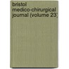 Bristol Medico-Chirurgical Journal (Volume 23) door Bristol Medico-Chirurgical Society