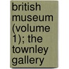 British Museum (Volume 1); The Townley Gallery door Sir Henry Ellis