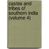 Castes And Tribes Of Southern India (Volume 4)