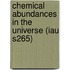 Chemical Abundances In The Universe (Iau S265)