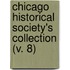 Chicago Historical Society's Collection (V. 8)