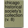 Chicago Historical Society's Collection (V. 8) door Chicago Historical Society