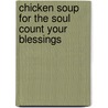 Chicken Soup for the Soul Count Your Blessings door Jack Canfield