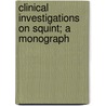Clinical Investigations On Squint; A Monograph door C. Schweigger