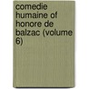 Comedie Humaine of Honore de Balzac (Volume 6) by Honoré de Balzac