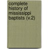 Complete History of Mississippi Baptists (V.2) door Zachary Taylor Leavell