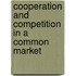 Cooperation and Competition in a Common Market