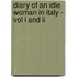 Diary Of An Idle Woman In Italy - Vol I And Ii