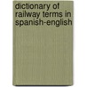 Dictionary of Railway Terms in Spanish-English by Andr�S. J. R. V. Garcia