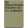 Die allerschönsten Märchen von H.C. Andersen by Hans Christian Andersen