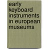 Early Keyboard Instruments in European Museums door George Lucktenberg