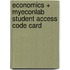 Economics + Myeconlab Student Access Code Card