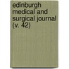 Edinburgh Medical And Surgical Journal (V. 42) by Unknown Author