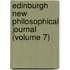 Edinburgh New Philosophical Journal (Volume 7)