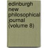 Edinburgh New Philosophical Journal (Volume 8)
