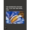 Edinburgh Review Vol. Clix Jan 1884 April 1884 by General Books