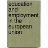Education And Employment In The European Union by Dimitris N. Chorafas