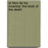 El libro de los muertos/ The Book of the Death by Anonymous Anonymous