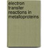 Electron Transfer Reactions in Metalloproteins