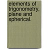 Elements Of Trigonometry, Plane And Spherical. door Lefebure De Fourcy