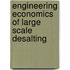 Engineering Economics of Large Scale Desalting