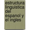 Estructura Linguistica del Espanol y el Ingles door Carmelo Gariano