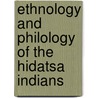 Ethnology And Philology Of The Hidatsa Indians door Washington Matthews