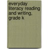 Everyday Literacy Reading and Writing, Grade K door Evan-Moor