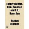 Family Prayers, By A. Oxenden And C.H. Ramsden by Ashton Oxenden