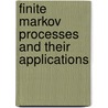 Finite Markov Processes and Their Applications by Marius Losifescu