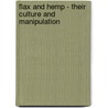 Flax and Hemp - Their Culture and Manipulation by E. Sebastian Delamer