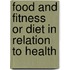 Food and Fitness or Diet in Relation to Health