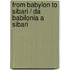 From Babylon to Sibari / Da babilonia a sibari