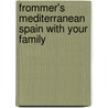 Frommer's Mediterranean Spain With Your Family door Tessa Thorniley